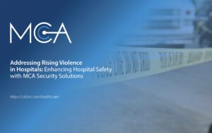Enhancing Hospital Safety with MCA Security Solutions