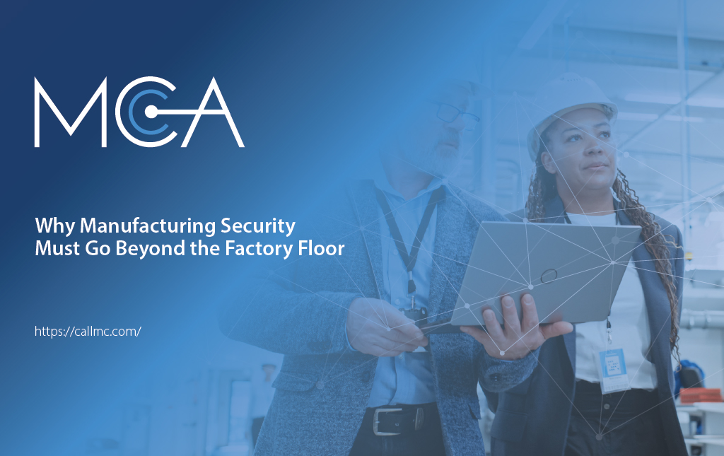Manufacturing Security Beyond the Factory Floor